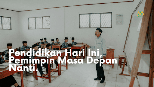 pendidikan hari ini, pemimpin masa depan nanti